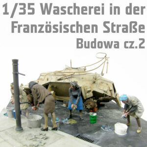 1/35 Wäscherei in der Französischen Straße - Budowa cz.1