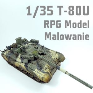 1/35 T-80U Main Battle Tank RPG-MODEL – Malowanie